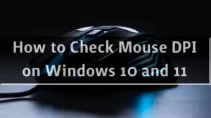 How to Check Mouse DPI on Windows 10
