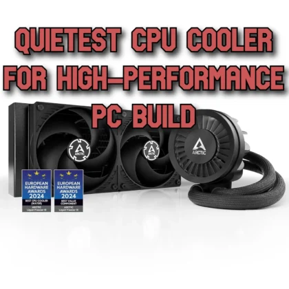 Quietest CPU Cooler for High-Performance PC Build: